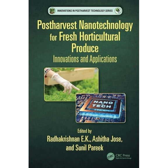 Innovations in Postharvest Technology Postharvest Nanotechnology for Fresh Horticultural Produce: Innovations and Applications, (Hardcover)