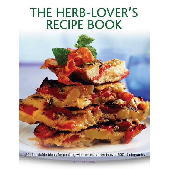 Pre-Owned The Herb-Lover's Recipe Book: 150 Delectable Ideas for Cooking with Herbs, Shown in Over 500 Photographs (Hardcover) 0754829758 9780754829751