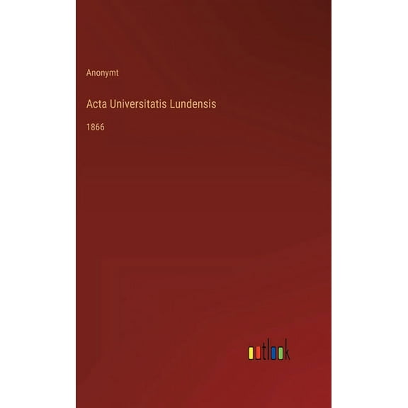 Acta Universitatis Lundensis: 1866 (Hardcover)