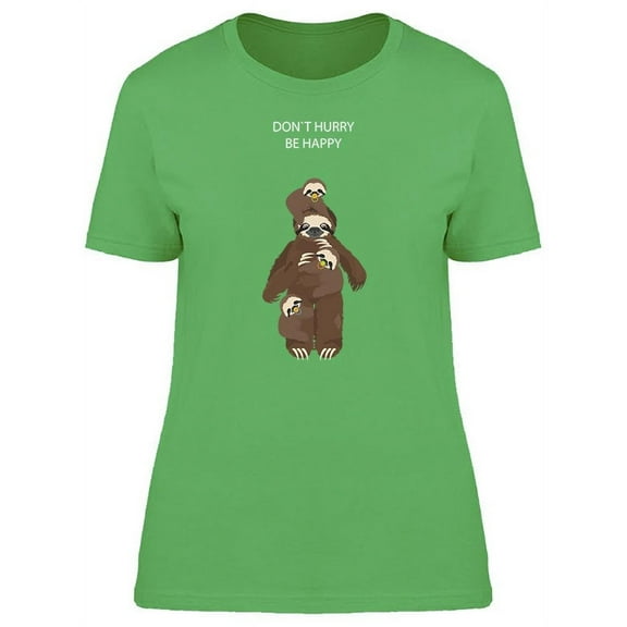 Dont Worry Be Happy Sloth Family T-Shirt Women -Image by Shutterstock, Female Large