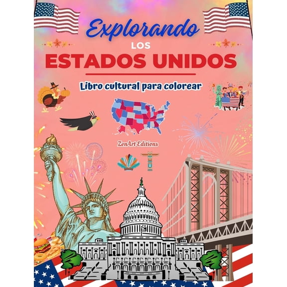 Explorando los Estados Unidos - Libro cultural para colorear - Diseños creativos de sÃmbolos estadounidenses: Iconos de , (Hardcover)