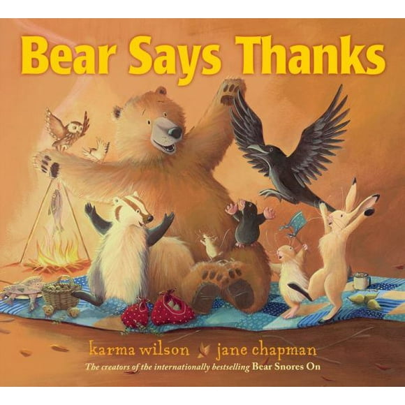 Bear Says Thanks (Part of The Bear Books) By Karma Wilson