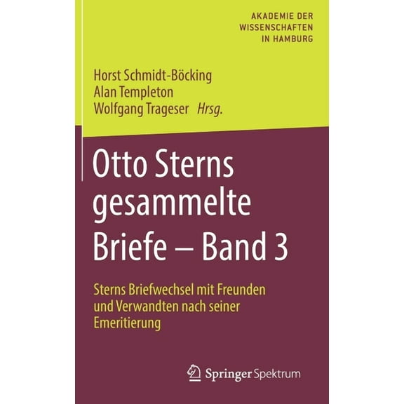 Otto Sterns Gesammelte Briefe - Band 3: Sterns Briefwechsel Mit Freunden Und Verwandten Nach Seiner Emeritierung, (Hardcover)
