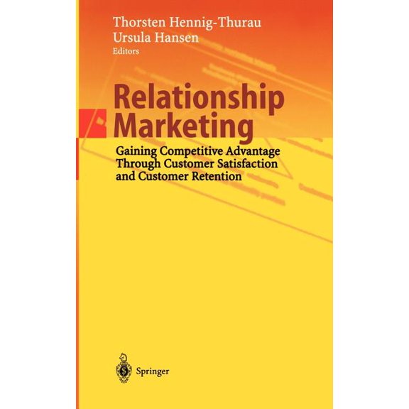 Relationship Marketing: Gaining Competitive Advantage Through Customer Satisfaction and Customer Retention, (Hardcover)