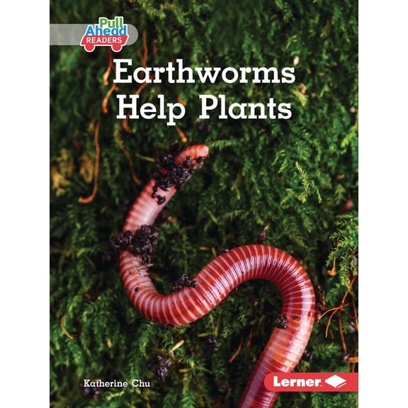 In the Garden (Pull Ahead Readers -- Non Earthworms Help Plants, (Hardcover)
