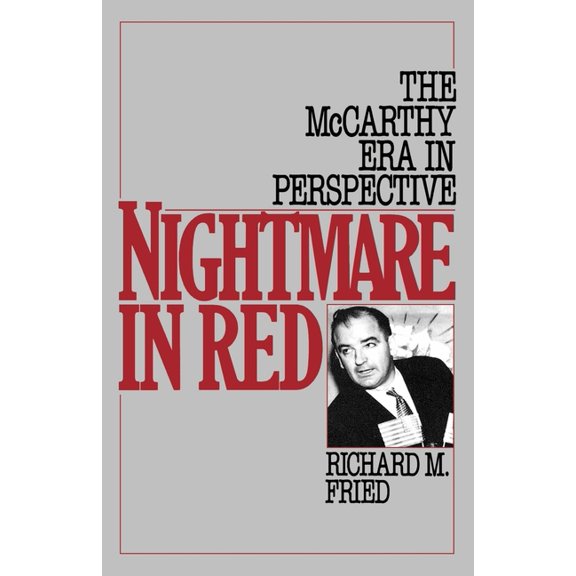 Nightmare in Red: The McCarthy Era in Perspective, (Paperback)