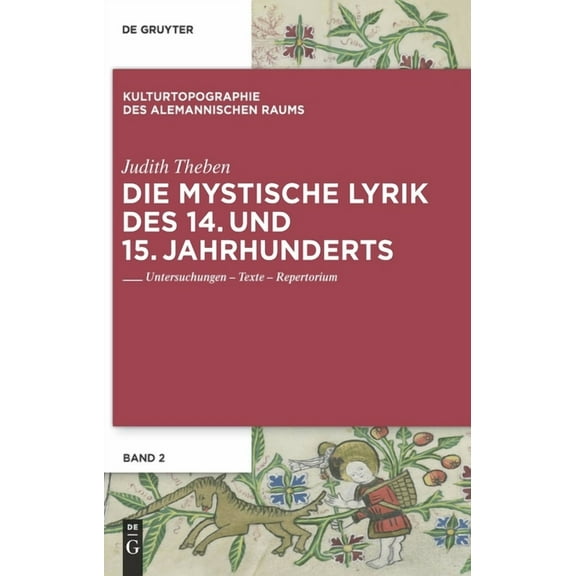 Kulturtopographie Des Alemannischen Raum Die mystische Lyrik des 14. und 15. Jahrhunderts, Book 2, (Hardcover)