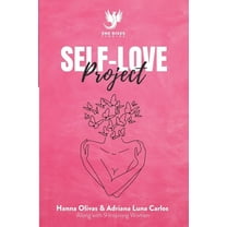 Self-Love Project: Comprehensive Approaches to Develop Kindness and Compassion for Yourself, (Paperback)