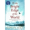 thumbnail image 1 of Pre-Owned To the Bright Edge of the World [Paperback] [May 04, 2017] Ivey, Eowyn (Paperback) 1472208625 9781472208620, 1 of 1