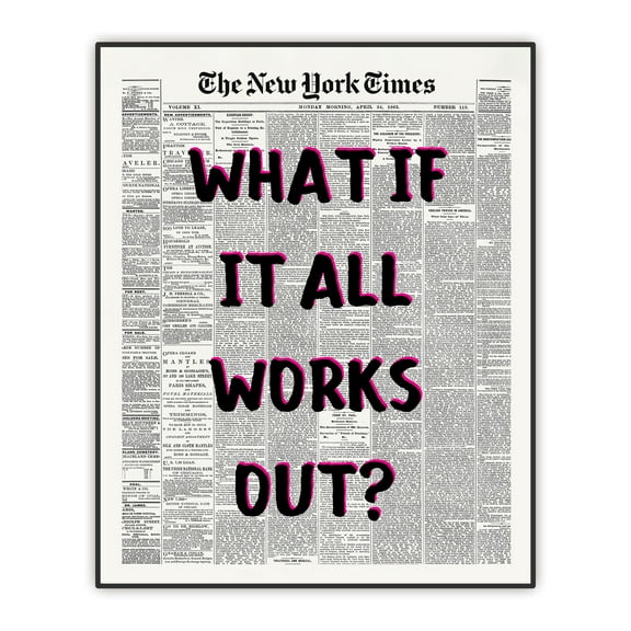 What If It All Works Out Print, Retro Newspaper Poster, Trendy Wall Art, Typography Poster, Aesthetic Apartment Decor, Movitational Wall Art, Unframed Print (8"X10")