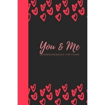 You & Me Erinnerungsbuch für Paare: Das Erinnerungsbuch für Paare zum Ausfüllen I Geschenkideen für Freund und Freundin zu jedem Anlass I individuelle Geschenke für den Partner (Paperback)