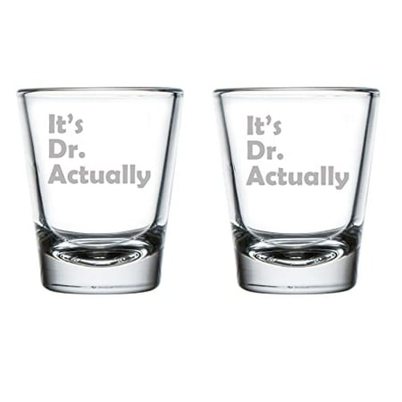 

Set of 2 Shot Glasses 1.75oz Shot Glass It s Dr Actually PHD Graduation Gift Student Funny