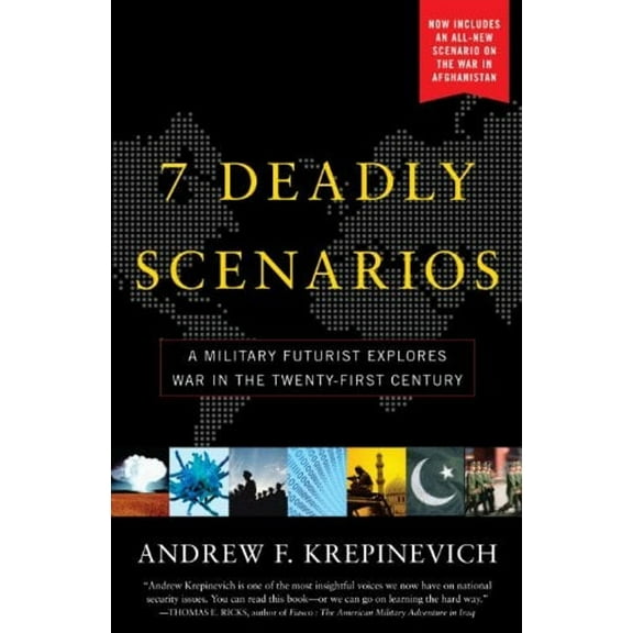 Pre-Owned 7 Deadly Scenarios: A Military Futurist Explores War in the Twenty-First Century (Paperback) 0553384724 9780553384727