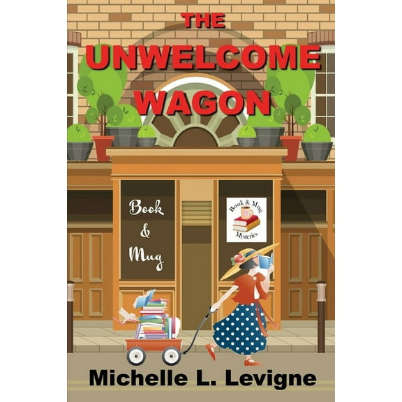The Unwelcome Wagon: Book & Mug Mysteries Book 1, (Paperback)