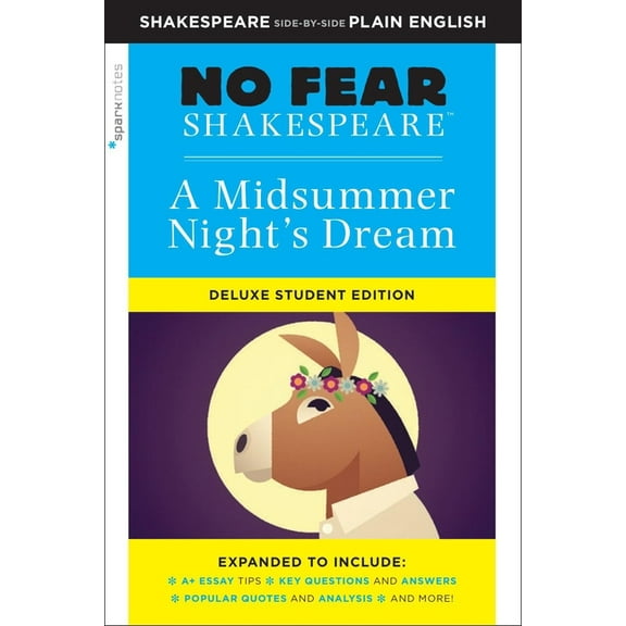 Sparknotes No Fear Shakespeare A Midsummer Night's Dream: No Fear Shakespeare Deluxe Student Editions - Shakespeare Side-By-Side Plain English, Book 29, (Paperback)
