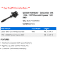 thumbnail image 2 of Ignition Distributor - Compatible with 1996 - 2007 Chevy Express 1500 RWD 1997 1998 1999 2000 2001 2002 2003 2004 2005 2006, 2 of 2