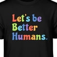 thumbnail image 4 of Teelocity Let's Be Better Humans Positive Graphic T-Shirt (3XL - Standard Fit, Black Rainbow), 4 of 4