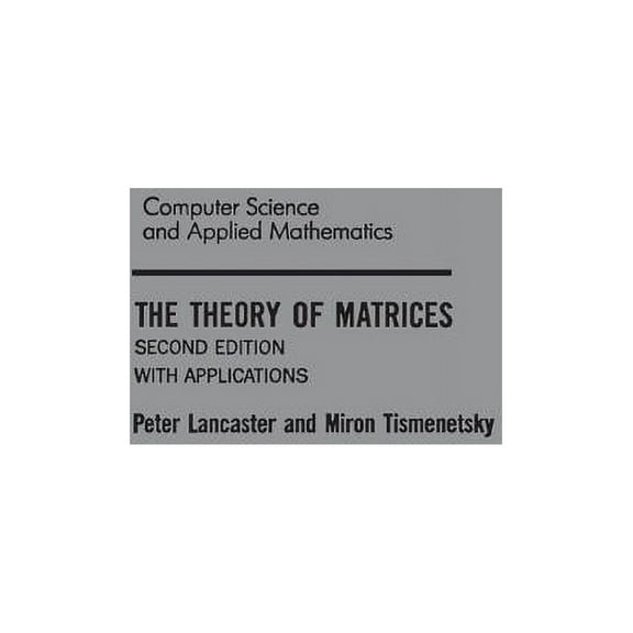 Computer Science and Scientific Computin The Theory of Matrices: With Applications, (Hardcover)