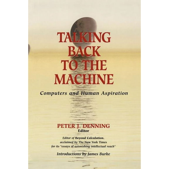 Talking Back to the Machine: Computers and Human Aspiration, (Paperback)
