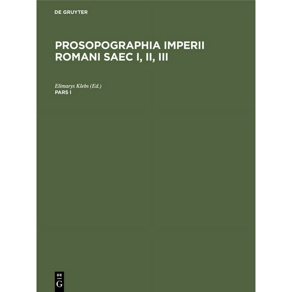 Prosopographia Imperii Romani Saec I, II, III. Pars I, (Hardcover)