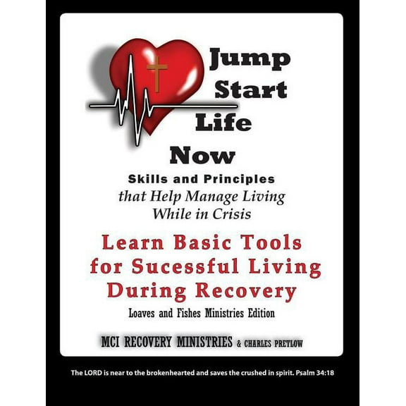 Jump Start Life Now : Skills and Principles that Help Manage Living While in Crisis (Paperback)