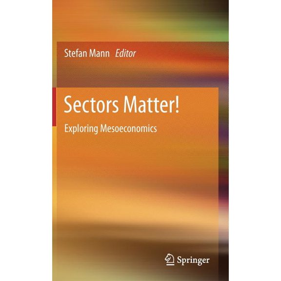 Sectors Matter!: Exploring Mesoeconomics, (Hardcover)