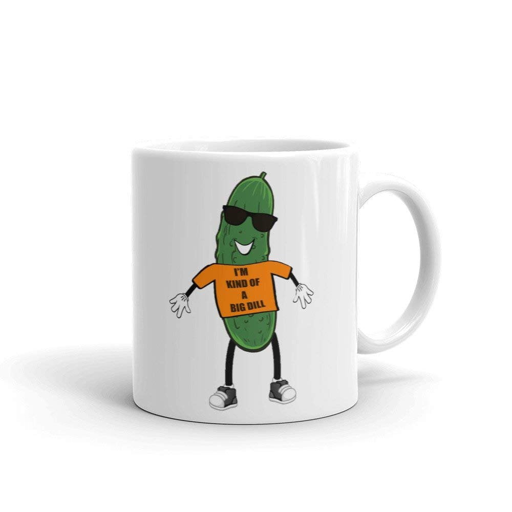 im kinda a big dill mug