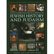 An Illustrated Encyclopedia of Jewish History and Judaism (Hardcover)