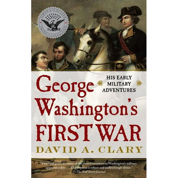 George Washington's First War : His Early Military Adventures (Paperback)