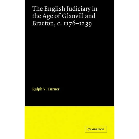 Cambridge Studies in English Legal Histo The English Judiciary in the Age of Glanvill and Bracton C.1176-1239, (Paperback)
