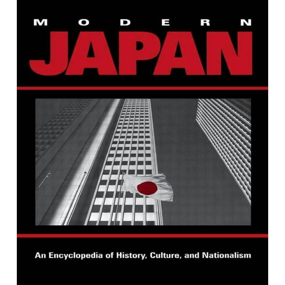 Garland Reference Library of the Humanit Modern Japan: An Encyclopedia of History, Culture, and Nationalism, Book 2031, (Hardcover)