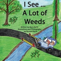 I See... A Lot of Weeds, (Paperback)