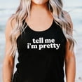 thumbnail image 2 of Tell Me I'm Pretty Tank Top for Women and Teens Distressed Girly Summer Quote Shirt Black Tank Top Medium, 2 of 5