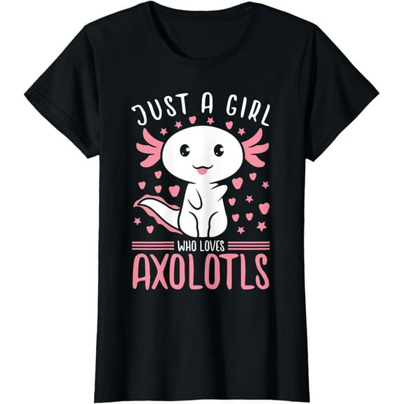 Axolotl Shirts for Girls, Just a Girl Who Loves Axolotls T-Shirt