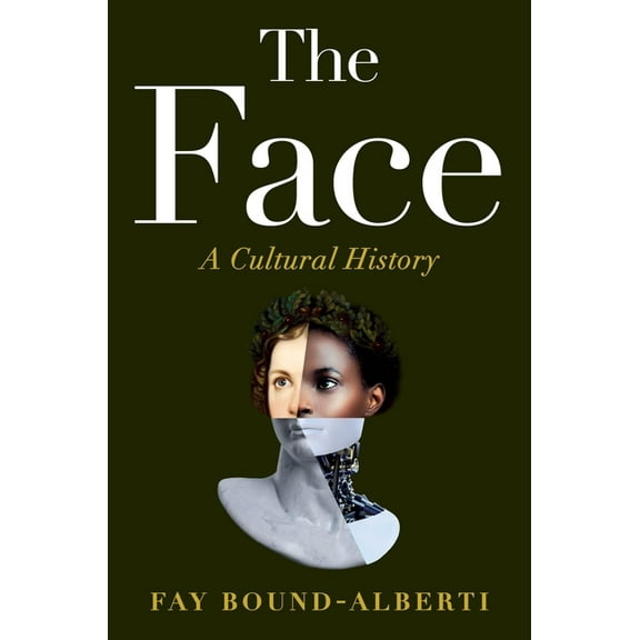 The Face: A Cultural History, (Hardcover)
