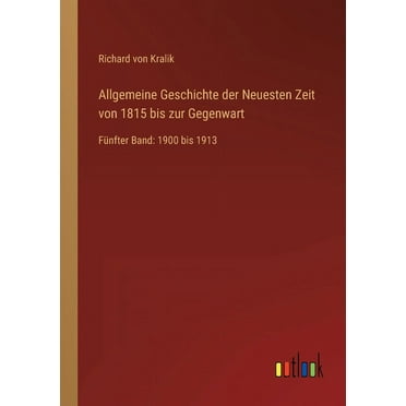 Allgemeine Geschichte der Neuesten Zeit von 1815 bis zur Gegenwart : Fünfter Band: 1900 bis 1913 (Paperback)