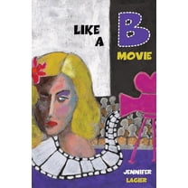 Like A B Movie (Paperback)
