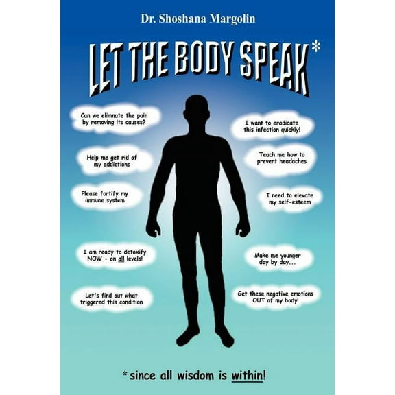 Let the Body Speak*: *Since All Wisdom Is Within, (Hardcover)