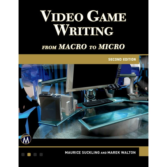 Video Game Writing: From Macro to Micro, (Paperback)