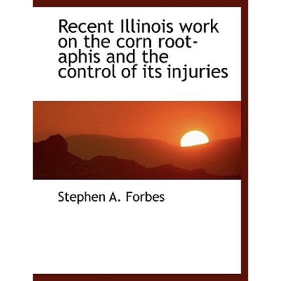 Pre-Owned Recent Illinois Work on the Corn Root-Aphis and the Control of Its Injuries, (Paperback)