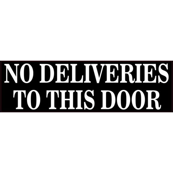 10in x 3in No Deliveries to This Door Sticker
