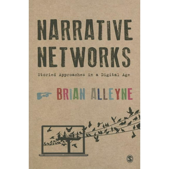 Narrative Networks: Storied Approaches in a Digital Age, (Paperback)