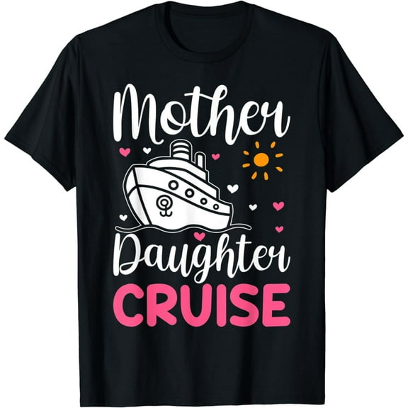 Cruise Trip Mother Daughter Cruise Ship Travelling Traveller T-Shirt