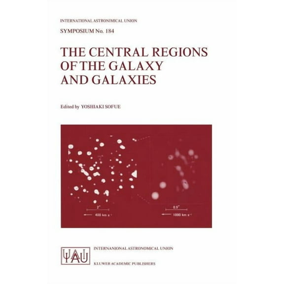 International Astronomical Union Symposi The Central Regions of the Galaxy and Galaxies, Book 184, (Paperback)
