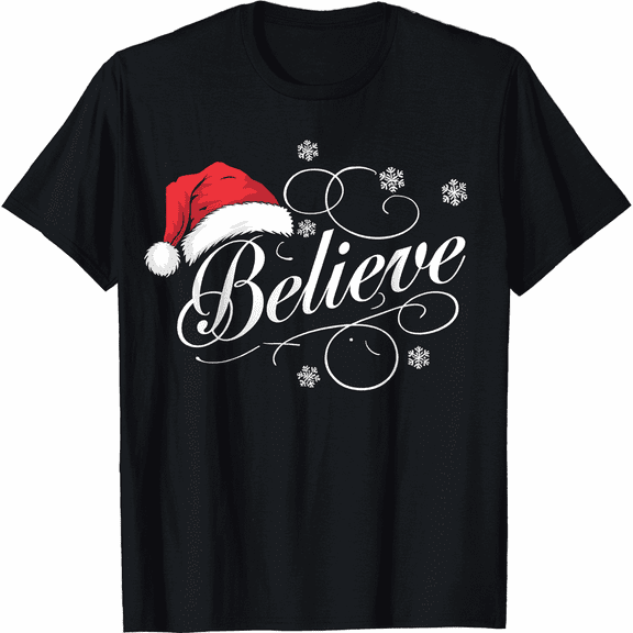 Christmas Believe in Santa Claus Holiday Shirt T-Shirt