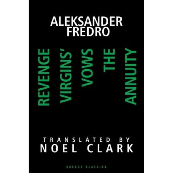 Aleksander Fredro : Trois Pièces : la Revanche; les Vœux de la Vierge; la Rente (Oberon Modern Playwrights)