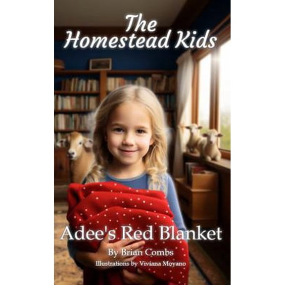 Pre-Owned Adee's Red Blanket: The Homestead Kids (Paperback) 1962448053 9781962448055