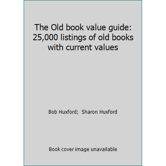 Pre-Owned The Old book value guide: 25,000 listings of old books with current values (Hardcover) 0891453733 9780891453734