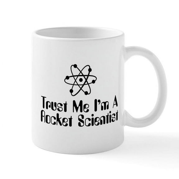 CafePress - Trust Me I'm A Rocket Scientist Mug - 11 oz Ceramic Mug - Novelty Coffee Tea Cup