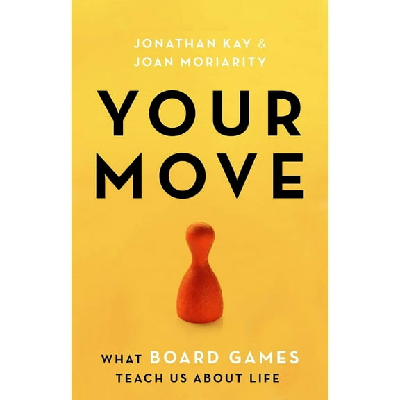 Pre-Owned Your Move: What Board Games Teach Us about Life (Paperback) 1999439546 9781999439545